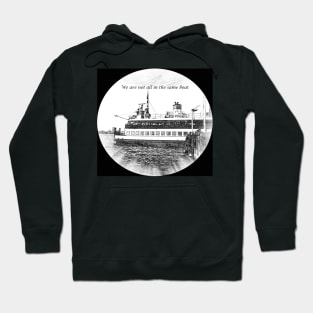 We Are Not All In The Same Boat Hoodie